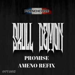 Skull Demon - Promise ( Ameno Refix )