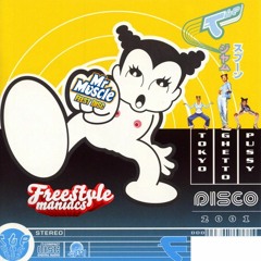 Freestyle Maniacs ft. Tokyo Ghetto Pussy Mash-up (Mr. Muscle) Download