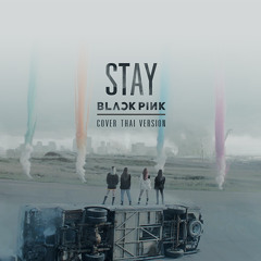 ( Thai ver. ) Stay - Blackpink | Cover By MIN & Jeaniich