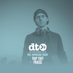 Free Download: Trip Toff - Praise