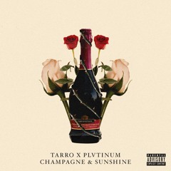 Champagne & Sunshine - Tarro x PLVTINUM