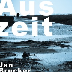 Jan Brucker - Auszeit #4