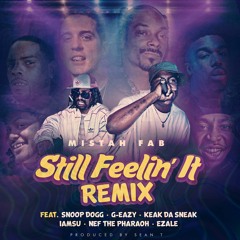 Mistah FAB - Still Feelin It (Remix) ft. Snoop Dogg, G-Eazy, Iamsu, Nef The Pharaoh & Ezale