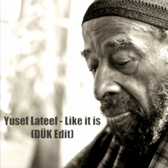 Yusef Lateef - Like It Is (DÜK Edit)