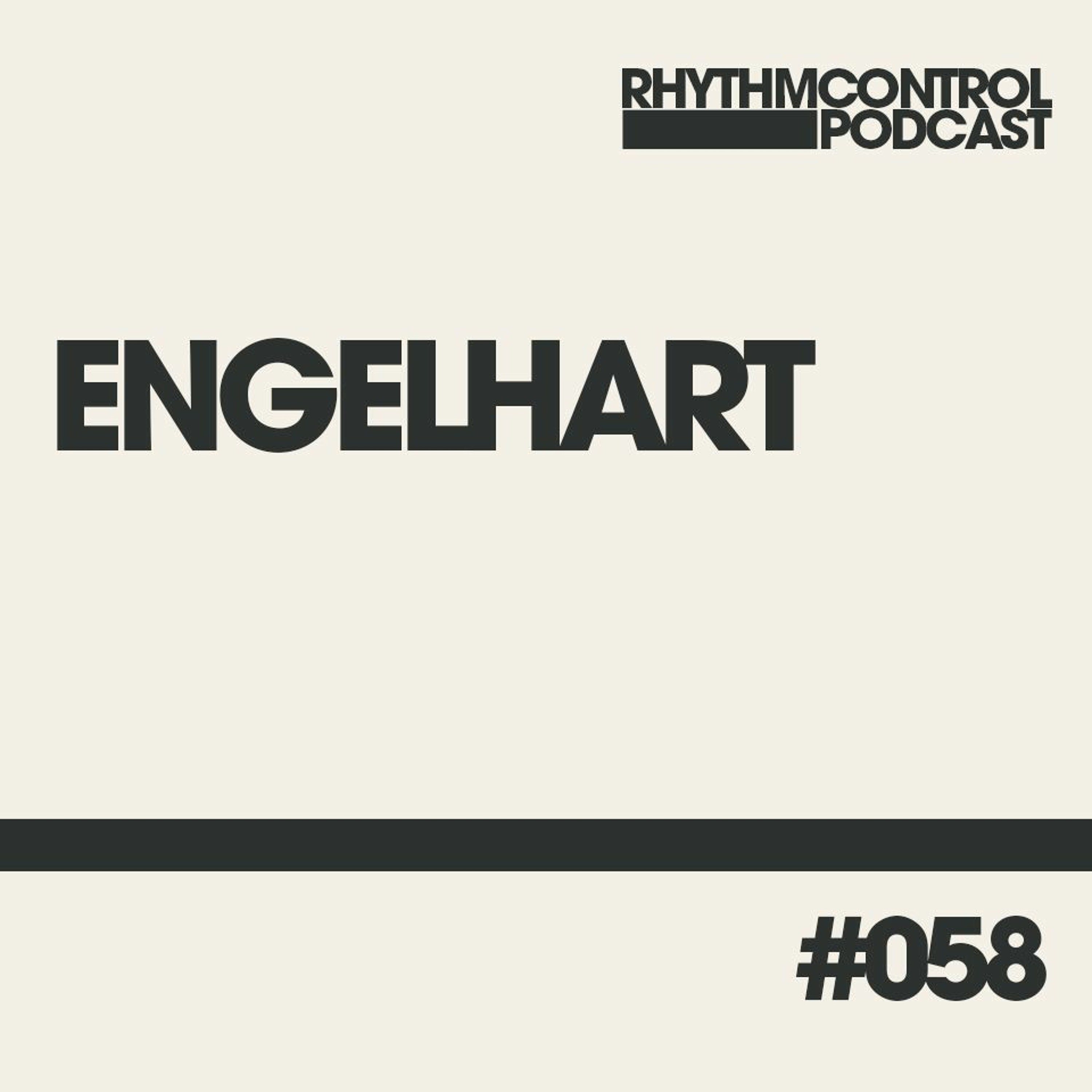 Rhythm Control Volume 058 ENGELHART episode artwork