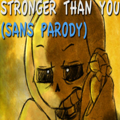 Stronger Than You (Sans , Frisk , Chara , Error Parody)