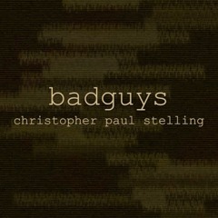 Christopher Paul Stelling - Badguys