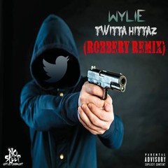 Wylie - Twitta Hittaz [Robbery Remix] Ft. BermudaUser1