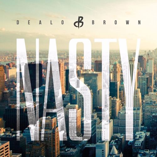 Dealo Brown - NASTY