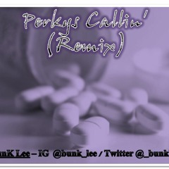 BunK - Perkys Calling (Remix) Prod. By Southside X HDC (Unofficial Audio)