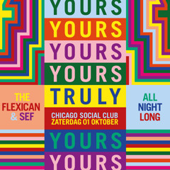 The Flexican - Yours Truly X Chicago Social Club | All Night Long Part II | 1 Oct 2016