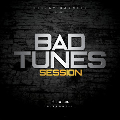 DJ BADNESS - BAD TUNES SESSION (2016)