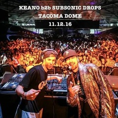 Keano B2b Subsonic Drops Live! @ Tacoma Dome 11.12.16