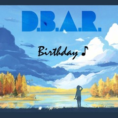 DBAR - Birthday Mashup♪