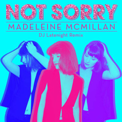 Not Sorry (DJ Latenight Remix)