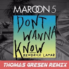 Maroon 5  - Don't Wanna Know (Thomas Gresen Remix)