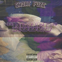 Shortfuze- Rodeo