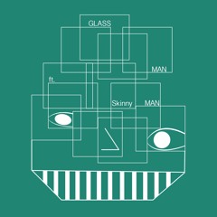 ft. Skinny Man - Glass Man