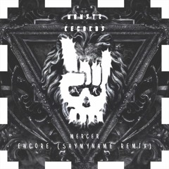 MERCER - Encore (SAYMYNAME Remix)