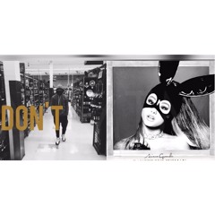 Don't and Into you Mashup