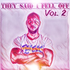 They Said I Fell Off Pt. 2