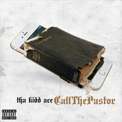Tha Kidd Ace - Call The Pastor