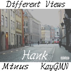 Different Views - Kay Gmn X Hank X Minus
