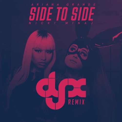 Ariana Grande Ft Nicki Minaj Side To Side Dj X Remix