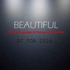 DJ TOA 2016 - Beautiful (Flori Mumajesi) ft Octane & Kendrick