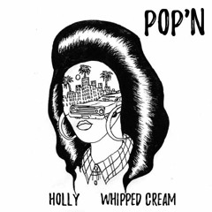WHIPPED CREAM & Holly - POP'N [NEST HQ PREMIERE]