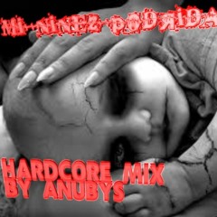 Mi  Niñez Podrida - Hardcore Mix By Anubys