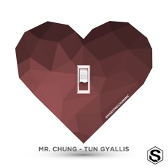 Mr. Chung - Tun Gyallis (ShellWerl prod)