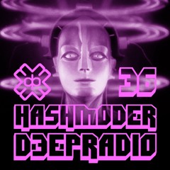 D3EP RADIO 36: Hashmoder