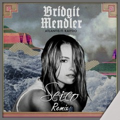 Bridgit Mendler ft. Kaiydo - Atlantis (Seico Remix)