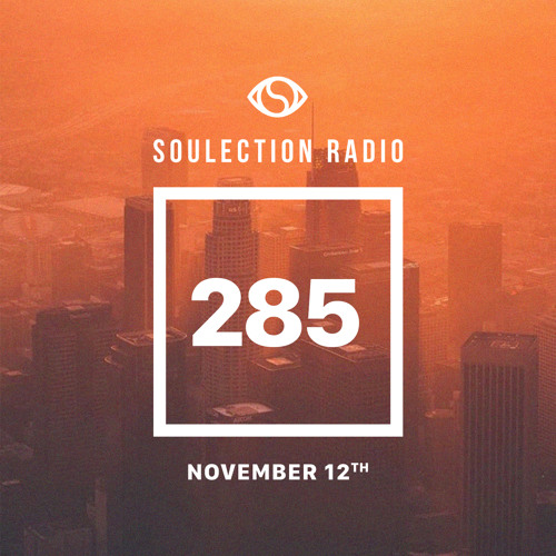 Stream Soulection Radio Show #285 by SOULECTION | Listen online for free on  SoundCloud