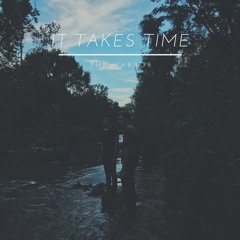 It Takes Time - Demo