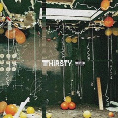 Thirsty