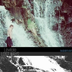 LEVITATE - LOST WAYS x BASEMENT RAP
