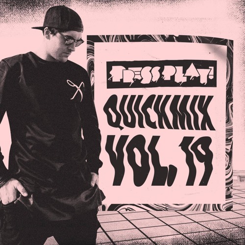 PRESS PLAY // QUICK MIX // VOL 19