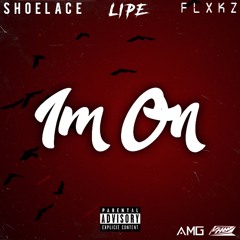 LIPÉ - Im On FT. Shoelace & Flxkz