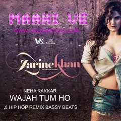 Maahi Ve | Neha kakkar | Wajah Tum Ho ♫ Hip hop Remix Bassy Beats ♥♥♥