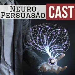 2 - Os TRÊS Maiores FUNDAMENTOS da Persuasão! | Neuro Persuasão