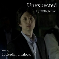 Unexpected by 221b_hound