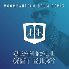 Sean Paul - Get Busy (Moombahteam Drum Remix)