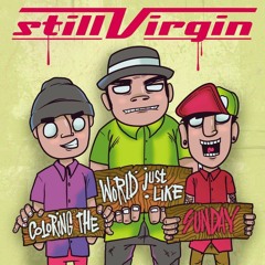 Still Virgin - Berhenti Sejenak
