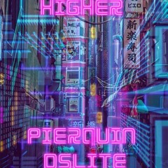 Higher - Pierquin + Dslite.