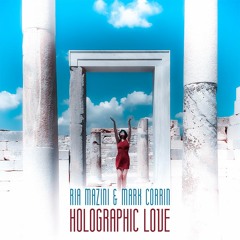 Ria Mazini & Mark Corrin - Holographic Love