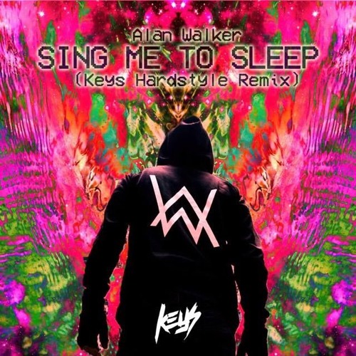 Alan Walker  - Sing Me To Sleep (Keys Hardstyle Remix)