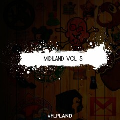 MIDILAND Vol. 5 by MaiiQ [MIDI] [FREE FLP]