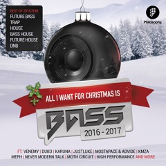 All I Want for Christmas Is Bass 2016 - 2017 - OUT NOW!